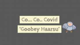 Co..Co..Covid – Goobey Haarsu !